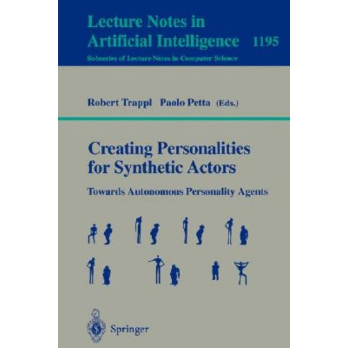 Creating Personalities for Synthetic Actors Paperback, Springer