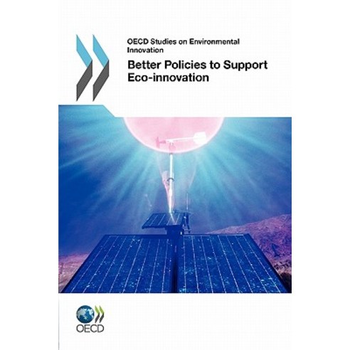 OECD Studies on Environmental Innovation Better Policies to Support Eco-Innovation Paperback, Org. for Economic Cooperation & Development