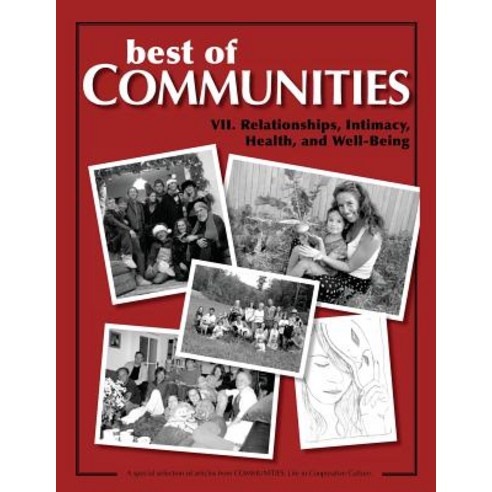 Best of Communities: VII. Relationships Intimacy Health and Well-Being Paperback, Createspace Independent Publishing Platform