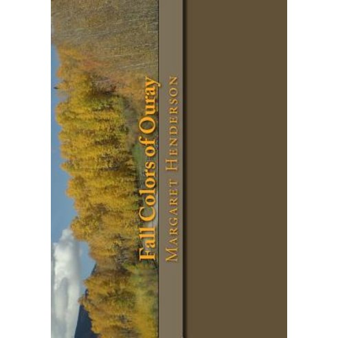 Fall Colors of Ouray: A Photo and Coloring Book Paperback, Createspace Independent Publishing Platform
