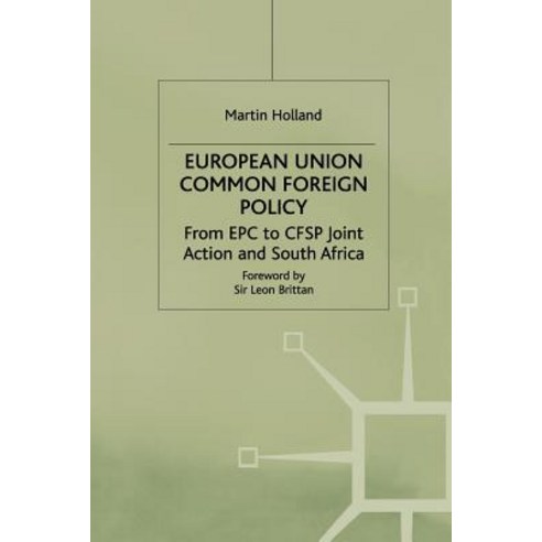 European Union Common Foreign Policy: From Epc to Cfsp Joint Action and South Africa Paperback, Palgrave MacMillan