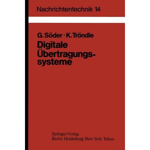 Digitale Ubertragungssysteme: Theorie Optimierung Und Dimensionierung Der Basisbandsysteme Paperback, Springer
