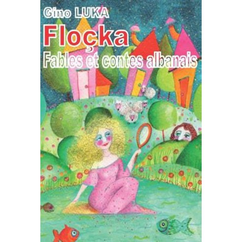 Flocka: Fables Et Contes Albanais Paperback, Createspace Independent Publishing Platform
