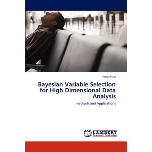Bayesian Variable Selection for High Dimensional Data Analysis ...