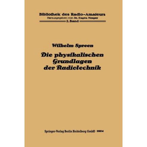 Die Physikalischen Grundlagen Der Radiotechnik Mit Besonderer Berucksichtigung Der Empfangseinrichtungen Paperback, Springer