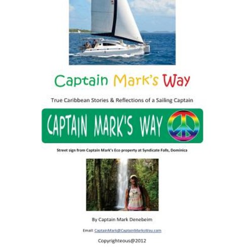 Captain Mark''s Way: True Stories and Reflections of a Sailing Captain Paperback, Createspace