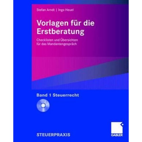 Vorlagen Fur Die Erstberatung - Steuerrecht: Checklisten Und Ubersichten Fur Das Mandantengesprach Hardcover, Gabler Verlag