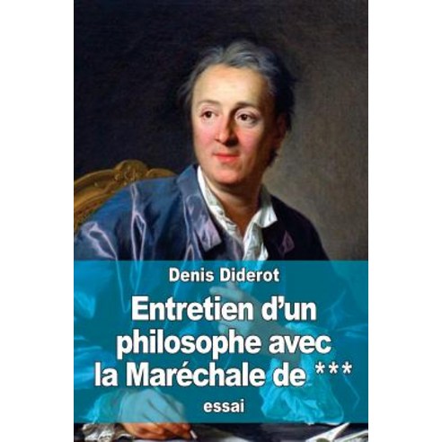 Entretien D''Un Philosophe Avec La Marechale de *** Paperback, Createspace Independent Publishing Platform