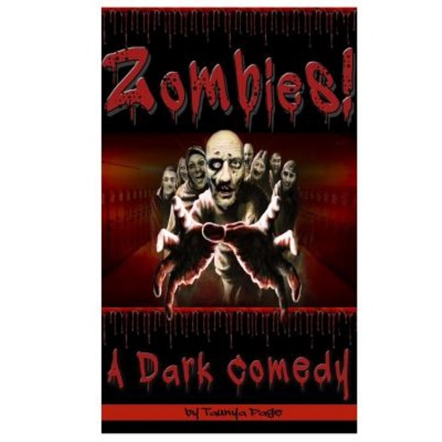 Zombies!: A Dark Comedy Paperback, Createspace Independent Publishing Platform