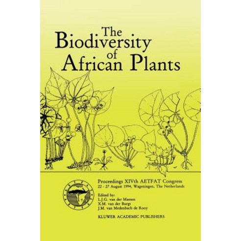 The Biodiversity of African Plants: Proceedings Xivth Aetfat Congress 22-27 August 1994 Wageningen the Netherlands Paperback, Springer