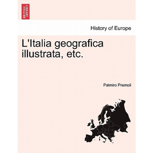 L''Italia Geografica Illustrata Etc. Vol. II. Paperback, British Library, Historical Print Editions