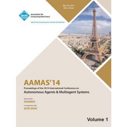 Aamas 14 Vol 1 Proceedings of the 13th International Conference on Automous Agents and Multiagent Systems Paperback, ACM