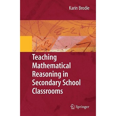 Teaching Mathematical Reasoning in Secondary School Classrooms Hardcover, Springer