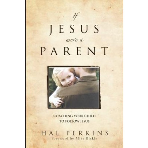 If Jesus Were a Parent Paperback, Hal Perkins