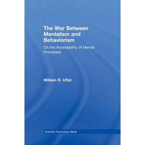The War Between Mentalism and Behaviorism: On the Accessibility of Mental Processes Paperback, Psychology Press