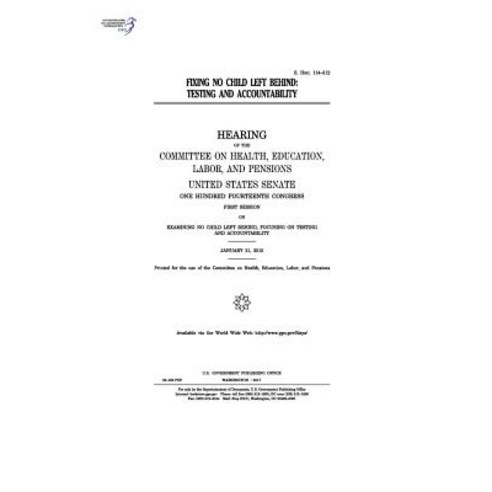 Fixing No Child Left Behind: Testing and Accountability: Hearing of the Committee on Health Paperback, Createspace Independent Publishing Platform