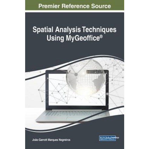 Spatial Analysis Techniques Using Mygeoffice(r) Hardcover, Engineering Science Reference