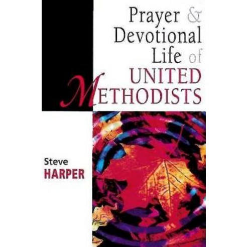 Prayer and Devotional Life of United Methodists Paperback, Abingdon Press