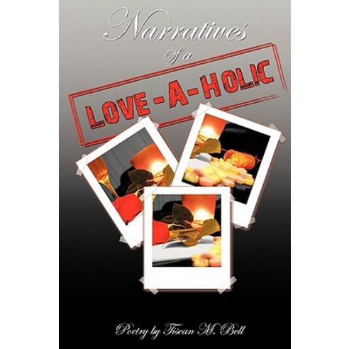 Narratives of a Love-A-Holic Paperback, Authorhouse