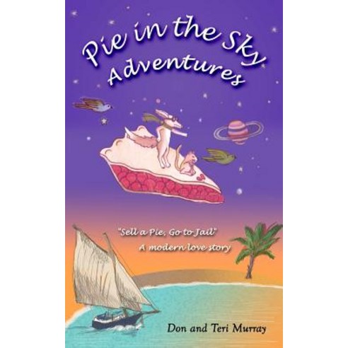 Pie in the Sky Adventures Paperback, Createspace Independent Publishing Platform