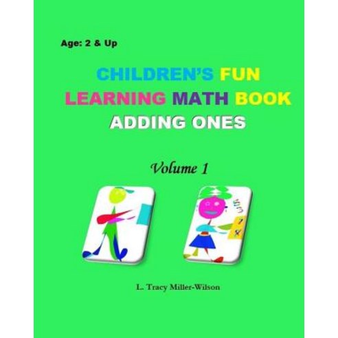 Children''s Fun Learning Math Book: Adding Ones Paperback, Createspace Independent Publishing Platform