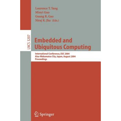 Embedded and Ubiquitous Computing: International Conference Euc 2004 Aizu-Wakamatsu City Japan August 25-27 2004 Proceedings Paperback, Springer