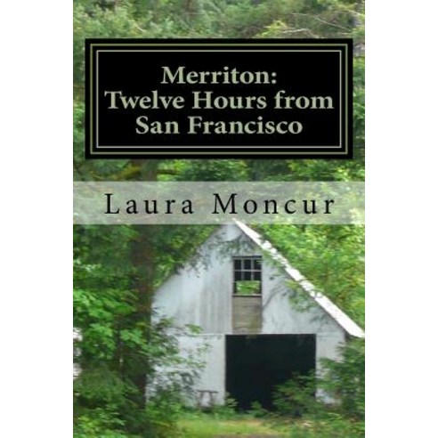 Merriton: Twelve Hours from San Francisco Paperback, Createspace Independent Publishing Platform