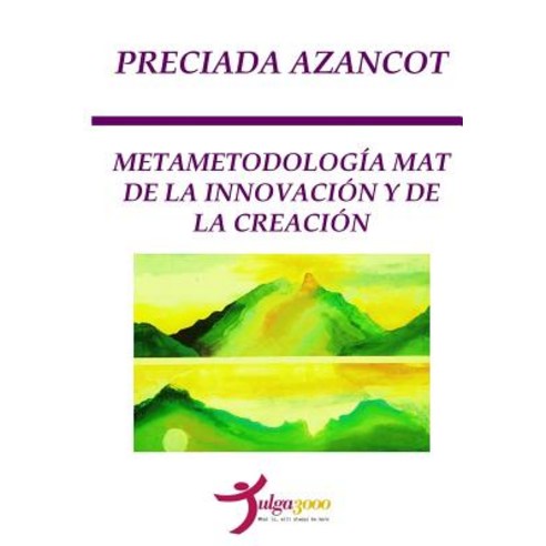 Metametodologia Mat de La Innovacion y de La Creacion Paperback, Createspace Independent Publishing Platform
