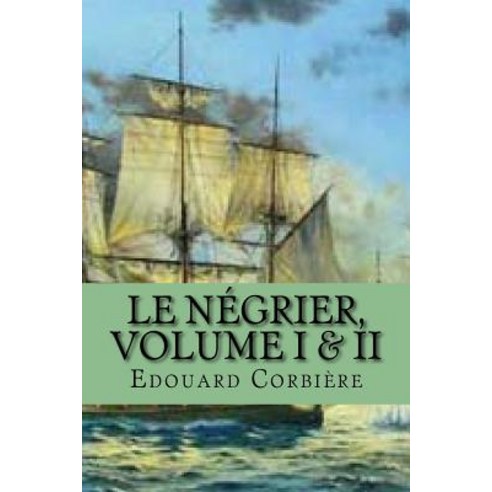 Le Negrier Volume I & II Paperback, Createspace Independent Publishing Platform