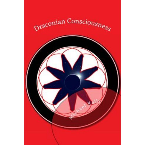 Draconian Consciousness: The Book of Divine Madness Paperback, Createspace Independent Publishing Platform