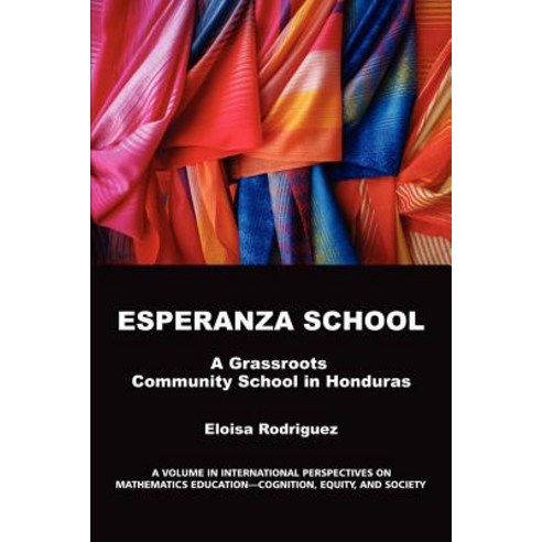 Esperanza School: A Grassroots Community School in Honduras Paperback, Information Age Publishing