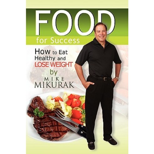 Food for Success Hardcover, Xlibris Corporation