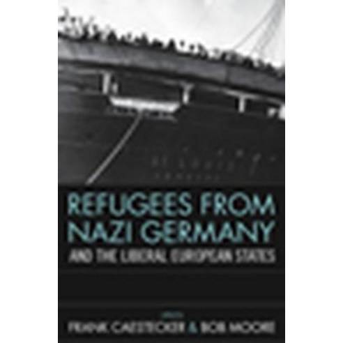 Refugees from Nazi Germany and the Liberal European States Paperback, Berghahn Books
