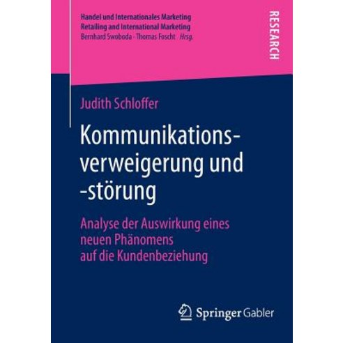 Kommunikationsverweigerung Und -Storung: Analyse Der Auswirkung Eines Neuen Phanomens Auf Die Kundenbeziehung Paperback, Springer Gabler