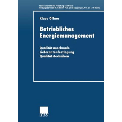 Betriebliches Energiemanagement: Qualitatsmerkmale -- Lieferantenfestlegung -- Qualitatstechniken Paperback, Deutscher Universitatsverlag