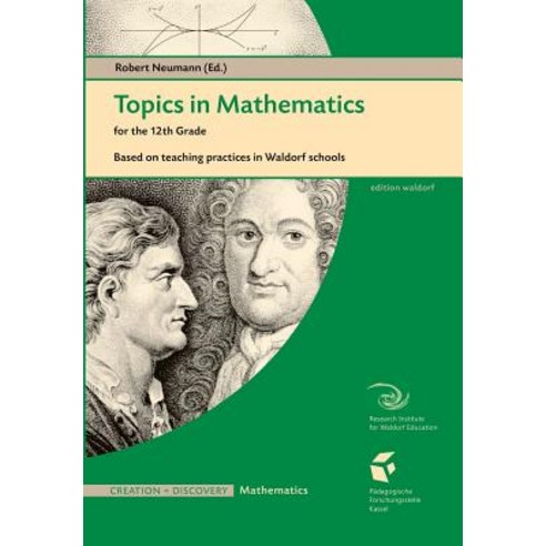 Topics in Mathematics for the 12th Grade: Based on Teaching Practices in a Waldorf School Paperback, Waldorf Publications