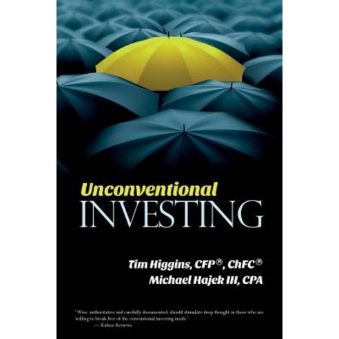 Unconventional Investing: Alternative Strategies Beyond Just Stocks & Bonds and Buy & Hold Paperback, Createspace