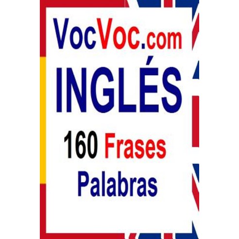 Vocvoc.com Ingles: 160 Frases Palabras Paperback, Createspace Independent Publishing Platform