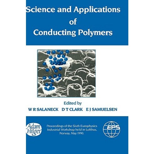 Science and Applications of Conducting Polymers Papers from the Sixth European Industrial Workshop Hardcover, Taylor & Francis Us