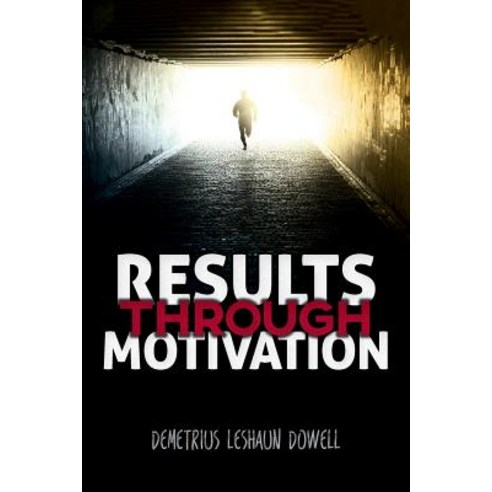 Results Through Motivation Paperback, Createspace Independent Publishing Platform