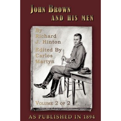 John Brown and His Men: With Some Accounts of the Roads They Traveled to Reach Harper''s Ferry Volume 2 Paperback, Digital Scanning