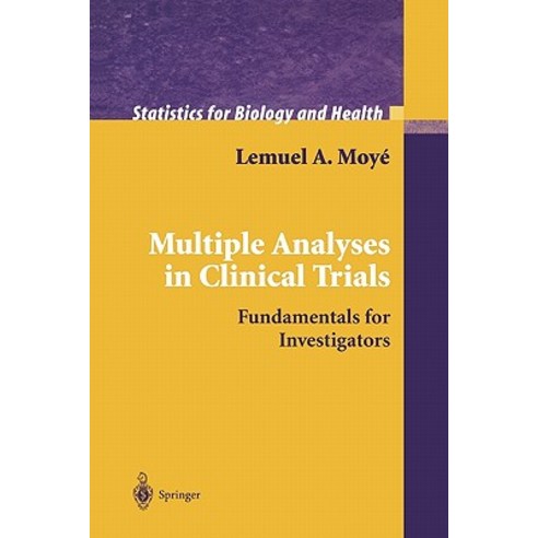 Multiple Analyses in Clinical Trials: Fundamentals for Investigators Paperback, Springer