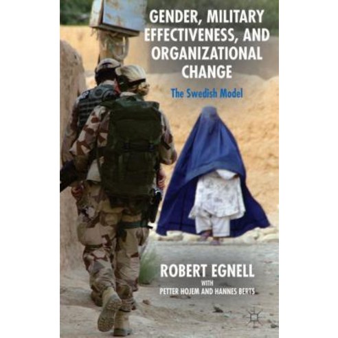 Gender Military Effectiveness and Organizational Change: The Swedish Model Hardcover, Palgrave MacMillan