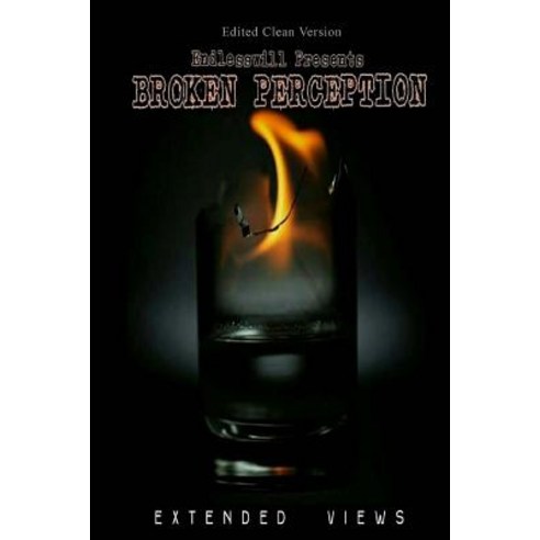 Broken Perception (Clean): Extended Views Paperback, Createspace Independent Publishing Platform