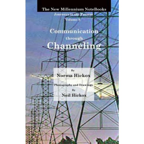 Communication Through Channeling Paperback, Createspace Independent Publishing Platform
