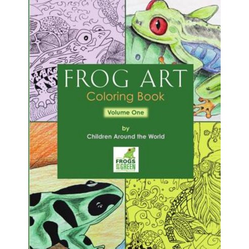 Frog Art Coloring Book Volume 1: By Children Around the World Paperback, My Fat Fox