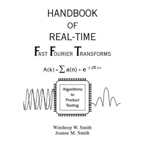 Handbook of Real-Time Fast Fourier Transforms: Algorithms to Product Testing Paperback, Wiley-IEEE Press