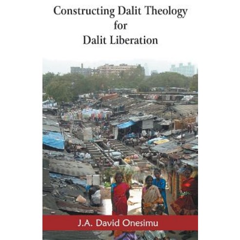 Constructing Dalit Theology for Dalit Liberation Paperback, Indian Society for Promoting Christian Knowle