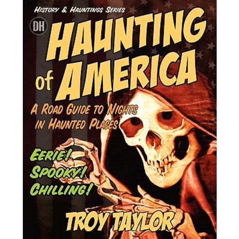 The Haunting of America: Ghosts & Legends of America''s Haunted Past Paperback, Whitechapel Productions