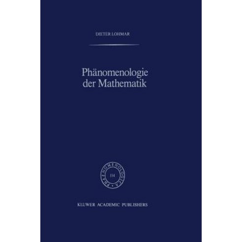 Phanomenologie Der Mathematik: Elemente Einer Phanomenologischen Aufklarung Der Mathematischen Erkenntnis Nach Husserl Paperback, Springer